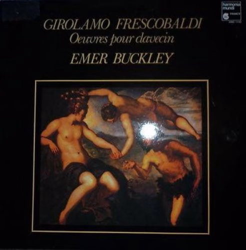 Harmonia Mundi HMC 1143 - Girolamo Frescobaldi, Emer Buckley - O