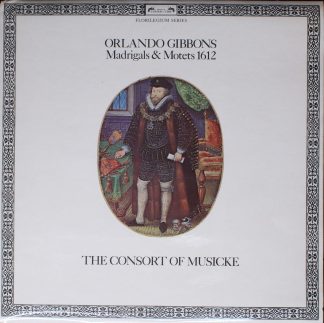 L'Oiseau-Lyre DSLO 512 - Orlando Gibbons, The Consort Of Musicke