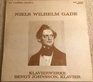 Da Camera Magna SM 93121 - Niels Wilhelm Gade, Bengt Johnsson -