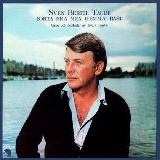 EMI 7C 062-35569 - Sven-Bertil Taube - Borta Bra Men Hemma Bäst