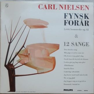 Philips 836750 - Various - Carl Nielsen -  Fynsk Forår (Lyrisk H